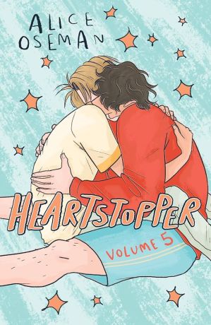 Heartstopper Volume 5 - Heartstopper Heartstopper Volume 5 - Heartstopper