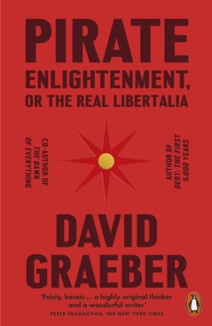 Pirate Enlightenment, or the Real Libertalia: Buccaneers, Women Traders and Mock Kingdoms in Eighteenth Century Madagascar