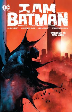 I Am Batman Vol. 2: Welcome to New York I Am Batman Vol. 2: Welcome to New York