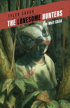Lonesome Hunters: The Wolf Child Lonesome Hunters: The Wolf Child