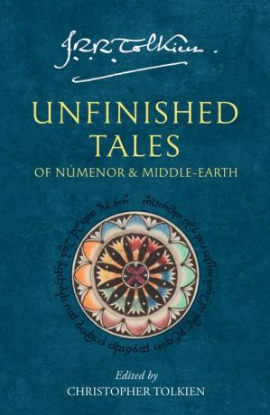 Unfinished Tales of Numnor and Middle-Earth