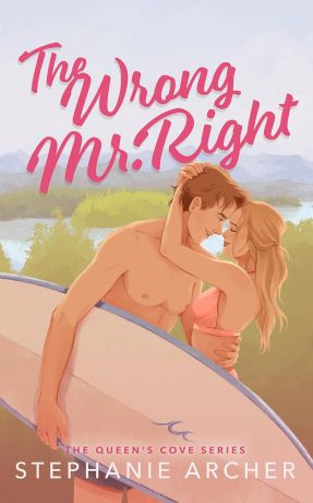 Wrong Mr Right (The Queen's Cove Series Book 2) Wrong Mr Right (The Queen's Cove Series Book 2)