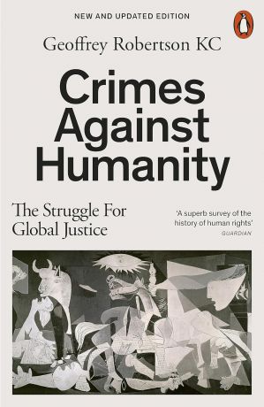 Crimes Against Humanity: The Struggle For Global Justice Crimes Against Humanity: The Struggle For Global Justice