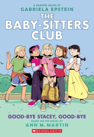 Babysitters Club Graphic Novel 11 Good bye Stacey Good bye 9781338616040 babysitters-club-graphic-novel-11-good-bye-stacey-good-bye-9781338616040