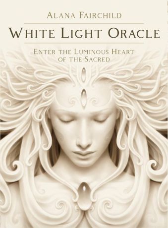 White Light Oracle: Enter the Luminous Heart of the Sacred