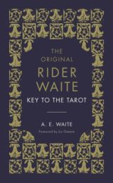 Key To The Tarot: The Official Companion to the World Famous Original Rider Waite Tarot Deck (editie cartonata)