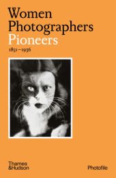 Women Photographers: Pioneers (1851 - 1936)