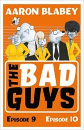 Bad Guys: Episodes 9 & 10
