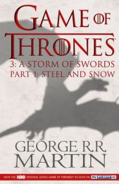 A Song of Ice and Fire 3: A Storm of Swords 1: Steel and Snow (TV Tie-in)
