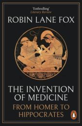 Invention of Medicine: From Homer to Hippocrates