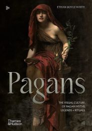 Pagans: The Visual Culture of Pagan Myths, Legends and Rituals (editie cartonata)