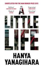 A Little Life (Shortlisted for the Booker Prize 2015)