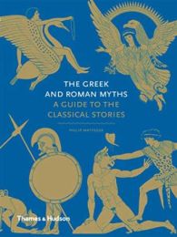 Greek and Roman Myths: A Guide to the Classical Stories