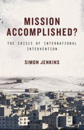 Mission Accomplished ?: The Crisis of International Intervention