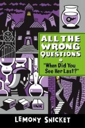 All the Wrong Questions 2: When Did You See Her Last?