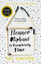 Eleanor Oliphant is Completely Fine (Costa First Novel Book Award Winner 2017)