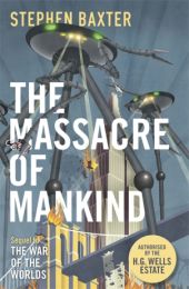 Massacre of Mankind: Authorised Sequel to The War of the Worlds