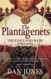 Plantagenets: The Kings Who Made England