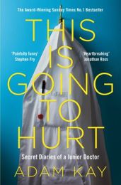 This is Going to Hurt: Secret Diaries of a Junior Doctor