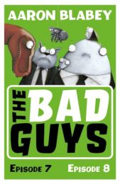 Bad Guys: Episodes 7 & 8