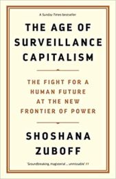 Age of Surveillance Capitalism: The Fight for a Human Future at the New Frontier of Power
