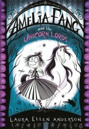 Amelia Fang 2: Amelia Fang and the Unicorn Lords