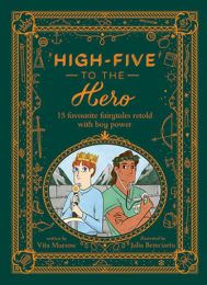High-Five to the Hero: 15 Favourite Fairytales Retold with Boy Power