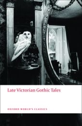 Late Victorian Gothic Tales (Oxford World's Classics)