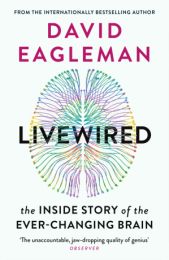 Livewired: The Inside Story of the Ever-Changing Brain