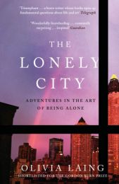 Lonely City: Adventures in the Art of Being Alone