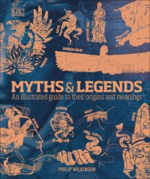 Myths & Legends: An illustrated guide to their origins and meanings (editie cartonata)