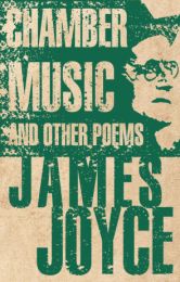 Chamber Music and Other Poems (Alma Classics)