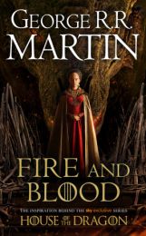 Fire and Blood: 300 Years Before A Game of Thrones (A Targaryen History) (A Song of Ice and Fire) - editie de buzunar