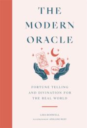 Modern Oracle: Fortune Telling and Divination for the Real World (editie cartonata)