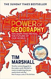 Power of Geography : Ten Maps That Reveals the Future of Our World