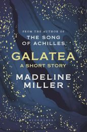 Galatea: A short story from the author of The Song of Achilles and Circe (editie cartonata)