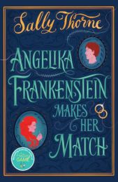 Angelika Frankenstein Makes Her Match: the brand new novel by the bestselling author of The Hating Game (format mare)