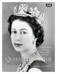 Queen Elizabeth II: A Celebration of Her Life and Reign in Pictures (editie cartonata)