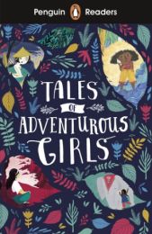 Tales Of Adventurous Girls (Penguin Readers)