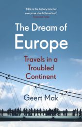 Dream of Europe: Travels in a Troubled Continent