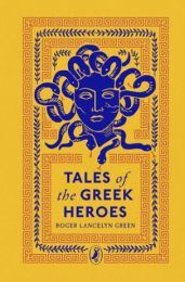 Tales of the Greek Heroes: Puffin Clothbound Classics (editie cartonata)