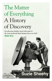 Matter of Everything: A History of Discovery