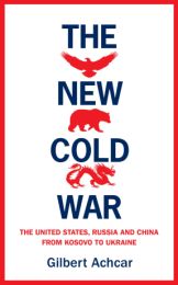 New Cold War: The US, Russia and China - From Kosovo to Ukraine