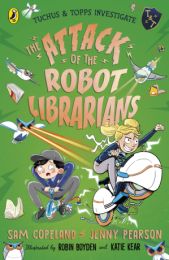 Tuchus & Topps Investigate: Attack of the Robot Librarians