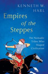 Empires of the Steppes: The Nomadic Tribes Who Shaped Civilisation (format mare)