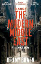 Making of the Modern Middle East: A Personal History