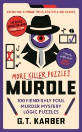 Murdle: More Killer Puzzles: 100 Fiendishly Foul Murder Mystery Logic Puzzles