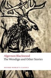 Wendigo and Other Stories (Oxford World's Classics)