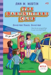 Babysitters Club 13: Good-Bye Stacey Good-Bye