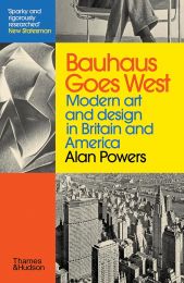 Bauhaus Goes West: Modern art and design in Britain and America